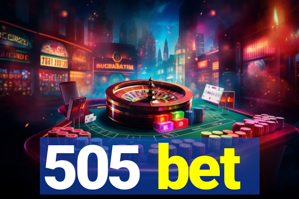 505 bet